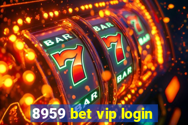 8959 bet vip login